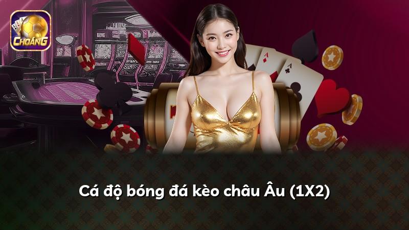 Cá độ bóng đá kèo châu Âu (1X2)