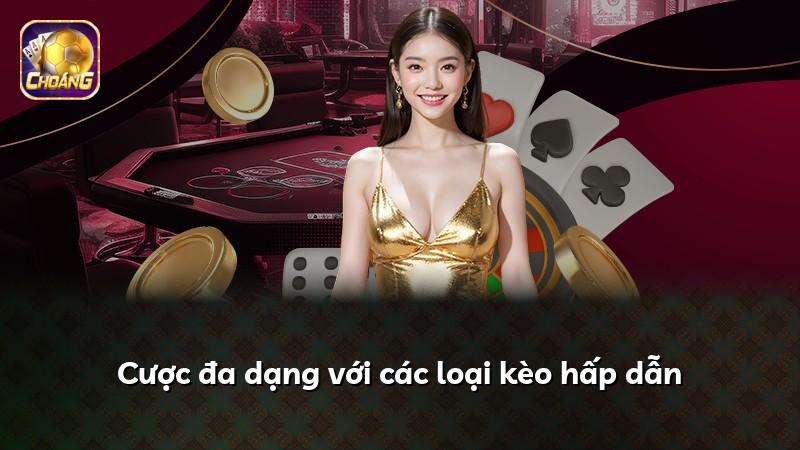 Cược đa dạng với các loại kèo hấp dẫn