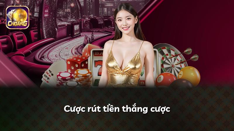 Cược rút tiền thắng cược