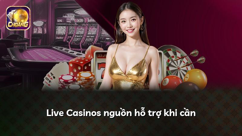 Live Casinos nguồn hỗ trợ khi cần