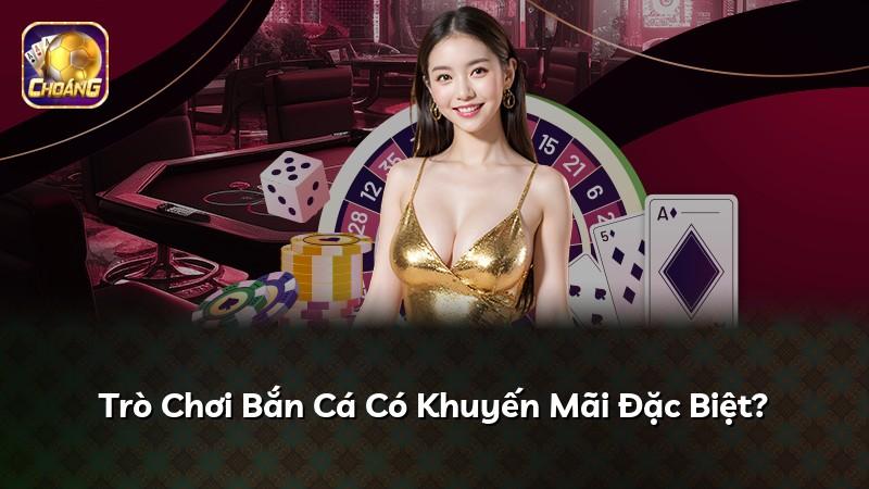 Trò Chơi Bắn Cá Có Khuyến Mãi Đặc Biệt?
