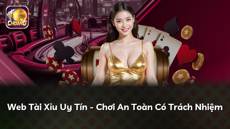 Web Tài Xỉu Uy Tín - Chơi An Toàn Có Trách Nhiệm
